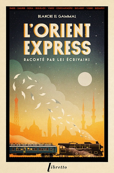 L'Orient Express raconté par les écrivains