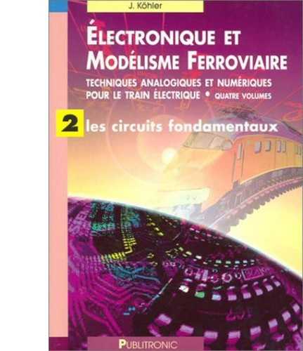 Electronique et Modélisme Ferroviaire T 02 - Les circuits - Cliquez sur l'image pour la fermer
